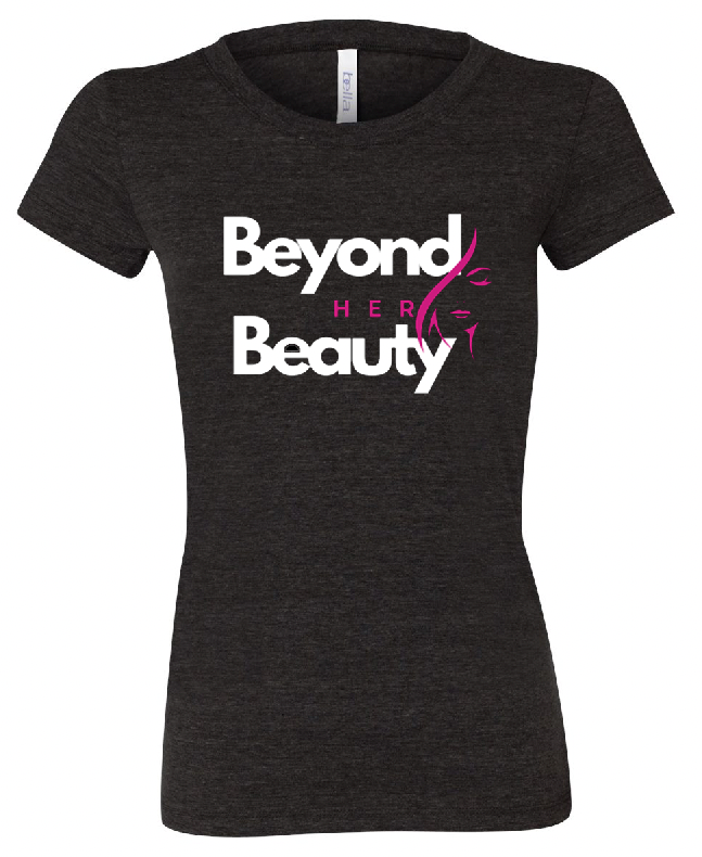 "Beyond Her Beauty" Tee's